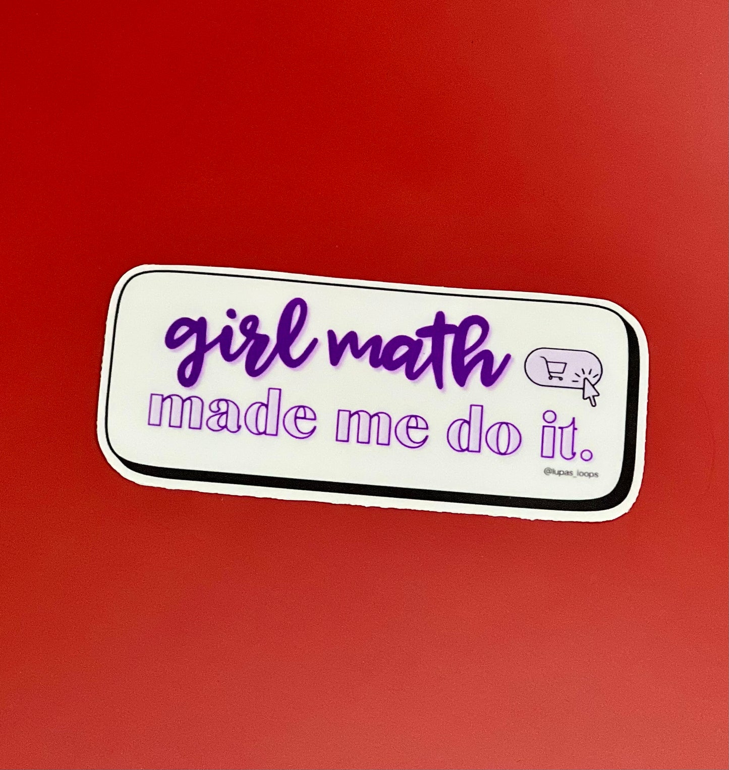 Girl Math Made Me Do It