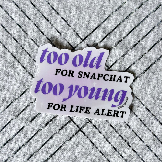 Too Old for Snapchat