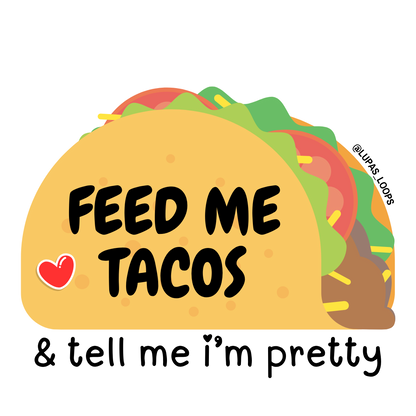 Feed Me Tacos