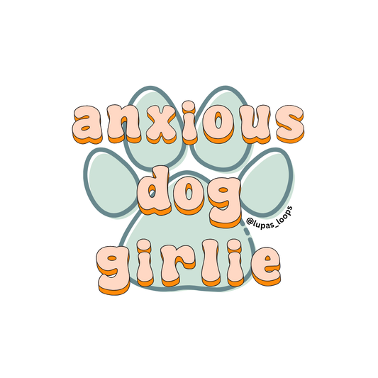 Anxious Dog Girlie